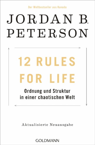 12 Rules For Life - Ordnung und Struktur in einer chaotischen Welt